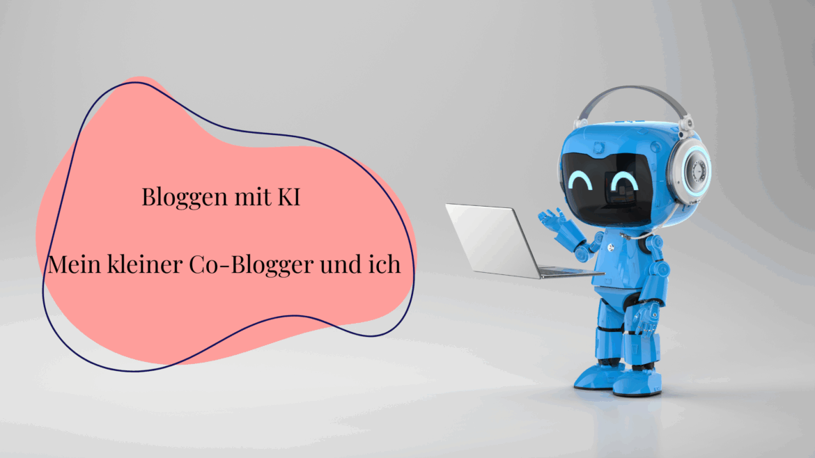 Bloggen mit KI Header zum Thema "Bloggen mit KI" . Ein niedlicher kleiner blauer Roboter mit einem Laptop in der Hand.