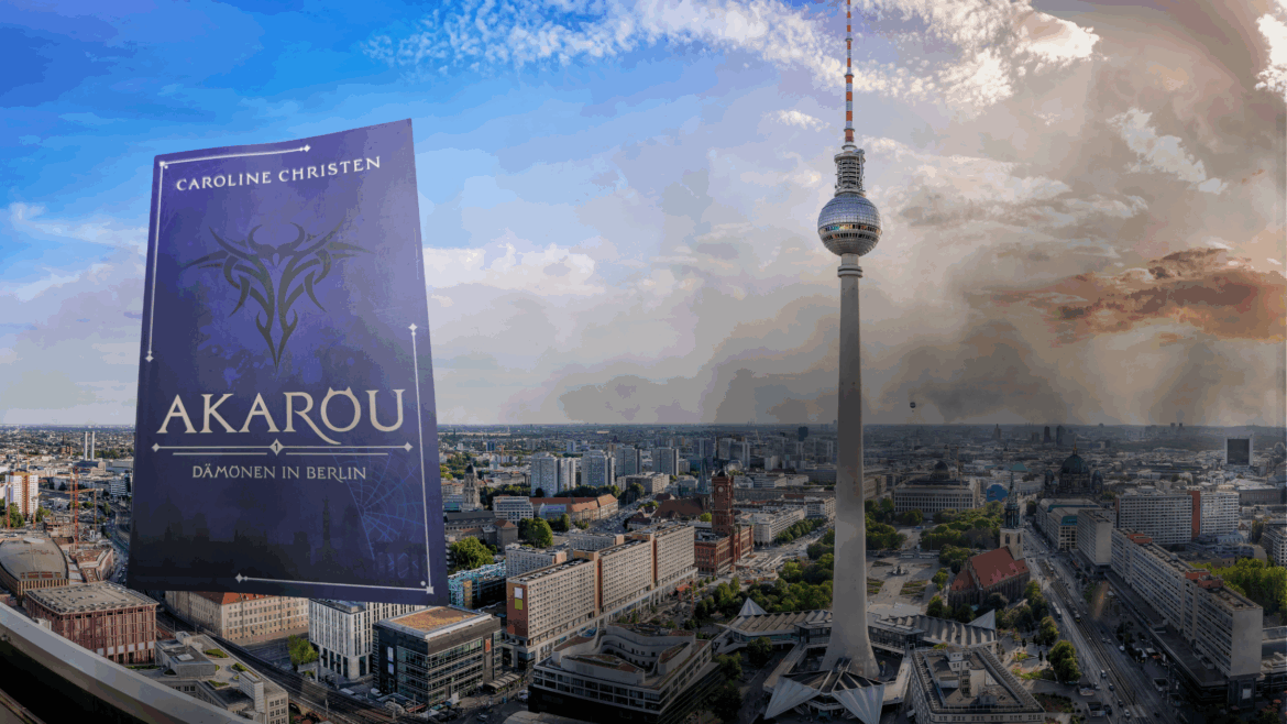 Stadtansicht von Berlin und das Cover vom Buch Akarou - Dämonen in Berlin